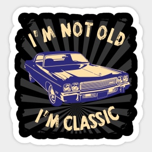 I'm Not Old I'm Classic Funny Car Graphic - American Car Sticker